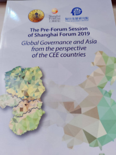 Horvth Marcell - The Pre-Forum Session of Shanghai Forum 2019 (Global Governance and Asia from the perspective of the CEE countries) Globlis kormnyzs s zsia a kzp-kelet-eurpai orszgok szemszgbl