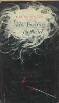 Heged�s G�za - Vall� Bonif�c t�rt�netei