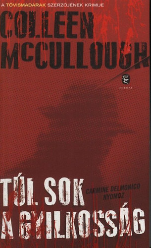 Colleen McCullough - Tl sok a gyilkossg