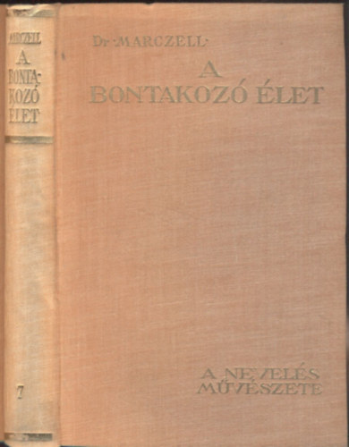 Marczell Mihály - A bontakozó élet VII.: A nevelés művészete