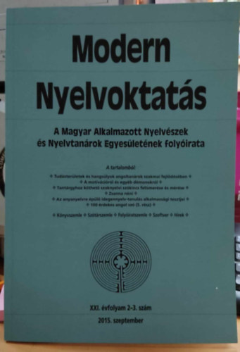 Drth Jlia  (szerk.) - Modern Nyelvoktats: A Magyar Alkalmazott Nyelvszek s Nyelvtanrok Egyesletnek folyirata XXI. vfolyam 2-3. szm 2015. szeptember