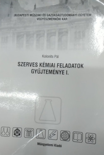 Kolonits Pál - Szerves kémiai feladatok gyűjteménye I.