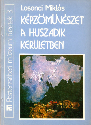 Losonci Mikl�s - K�pz�m�v�szet a huszadik ker�letben