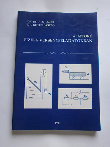 Dr. Berkes József; Kotek - Alapfokú fizika versenyfeladatokban