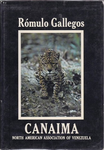 R�mulo Gallegos - Canaima: A novel - Translated and Annotated by Jaime Tello