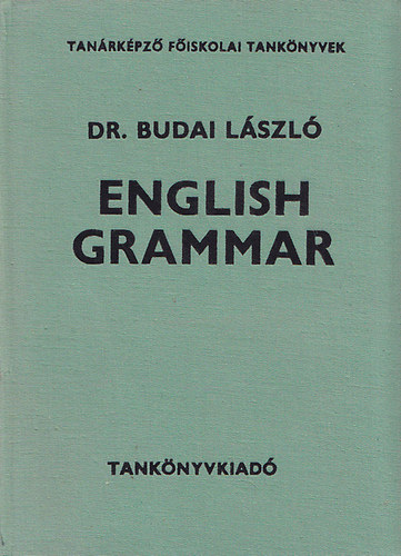 Dr. Budai L�szl� - English Grammar - Theory and Practice