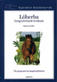 Marton Zsófia - Lóherba - Gyógynövények lovaknak