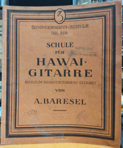 A. Baresel - Zimmermann-Schule Nr. 216: Schule fr Hawai-Gitarre auch zum selbstunterricht geeignet von A. Baresel