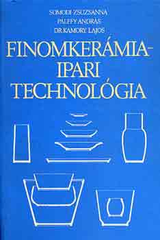 Somondi-Pálffy-Dr. Kámory - Finomkerámiaipari technológia