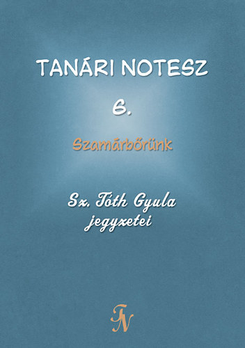 Sz. Tth Gyula - Tanri notesz 6. - Szamrbrnk