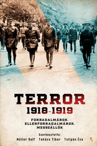 Takcs Tibor  (szerk.), Tulipn va (szerk.) Mller Rolf (szerk.) - Terror 1918-1919