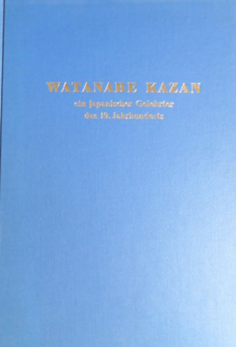 G. S. Dombrady  (Dombrdy S. Gza) - Watanabe Kazan. Ein japanischer Gelehrter des 19. Jahrhunderts.