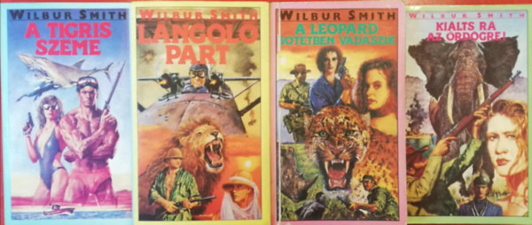 4 darab Wilbur Smith k�nyv hasonl� kiad�sban (L�ngol� part, A tigris szeme, A leop�rd s�t�tben vad�szik, Ki�lts r� az �rd�gre)