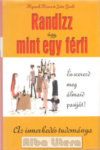 M.-Gould, J. Moore - Randizz úgy, mint egy férfi