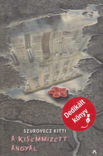 Szurovecz Kitti - A kisemmizett angyal (Dediklt)