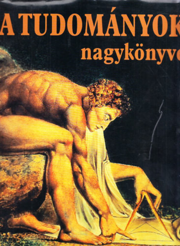 Szerző Richard Dawkins Ian Stewart Steven Pinker Richard Leakey Jared Diamond Martin Rees Peter Atkins - A tudományok nagykönyve - Fekete-fehér és színes fotókkal, reprodukciókkal illusztrálva. teljes kiadás