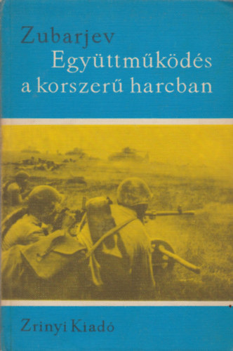 G. A. Zubarjev - Egy�ttm�k�d�s a korszer� harcban