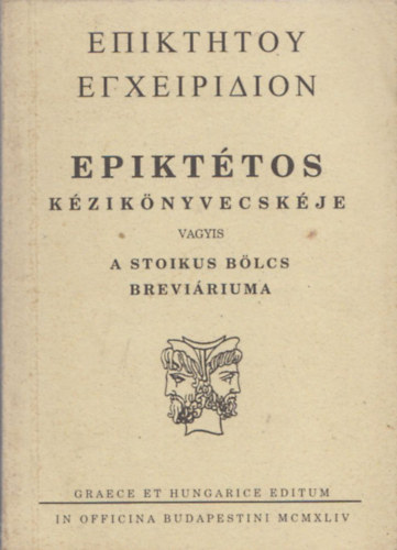 Epiktétos kézikönyvecskéje vagyis a stoikus bölcs breviáriuma