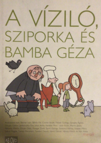 Szoboszlai Margit  (szerk.) - A vzil, Sziporka s Bamba Gza