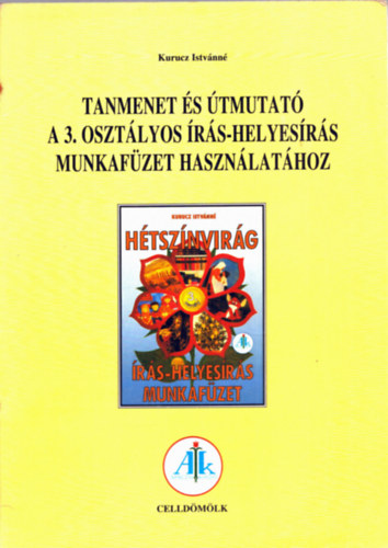 Kurucz Istv�nn� - Tanmenet �s �tmutat� a 3.o. �r�s-helyes�r�s mf. haszn.