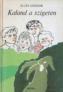 Illés Sándor - Kaland a szigeten