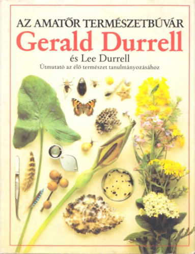 Gerald Durrell - Az amatr termszetbvr