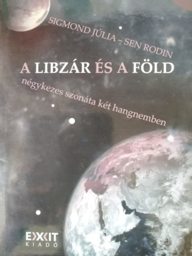 Sigmond J�lia - Sen Rodin - A Libz�r �s a F�ld: n�gykezes szon�ta k�t hangnemben