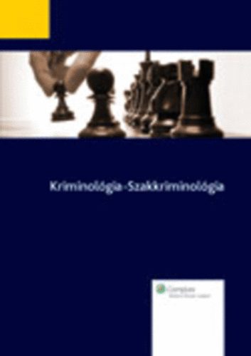 Gnczl Katalin; Kerezsi Klra; Korinek Lszl - Kriminolgia - Szakkriminolgia