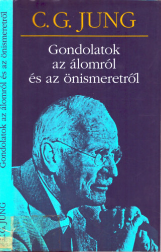 Carl Gustav Jung - Gondolatok az �lomr�l �s az �nismeretr�l