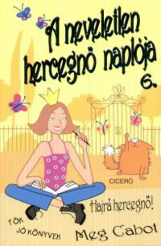 Meg Cabot - A neveletlen hercegn naplja 6. - Hajr hercegn!