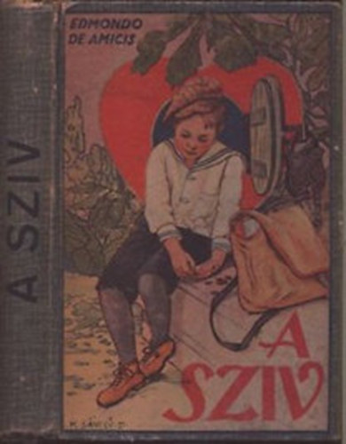 Edmondo de Amicis - A sziv I-II. - Egy iskolásfiu naplója (Egy kötetben)