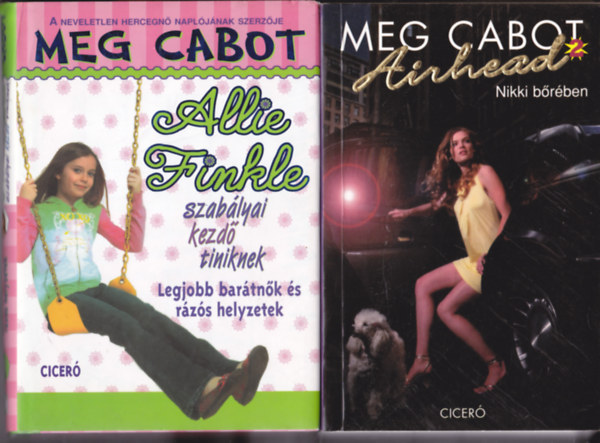 Meg Cabot - 2 db Meg Cabot knyv:Airhead.  Nikki brben + Allie Finkle szablyai kezd tiniknek 3. Legjobb bartnk s rzs helyzetek.