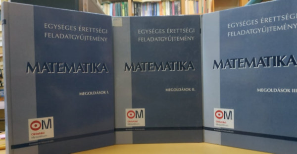 Hortobgyi; Marosvri; ... - Egysges rettsgi feladatgyjtemny  Matematika megoldsok I-III.