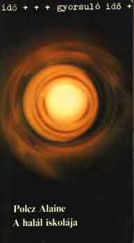 Polcz Alaine - A hal�l iskol�ja (gyorsul� id�)