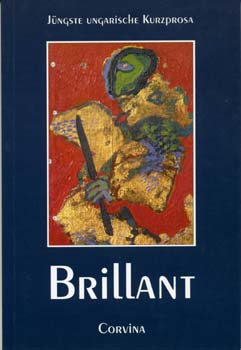 Brillant - J�ngste ungarische Kurzprosa