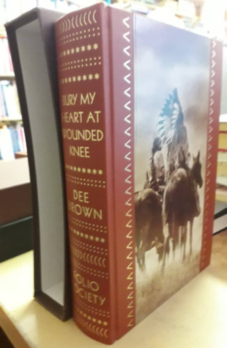 Dee Brown - Bury My Heart at Wounded Knee. An Indian History of the American West
