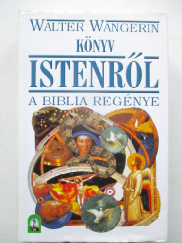 Walter Wangerin - Knyv Istenrl (A Biblia regnye)
