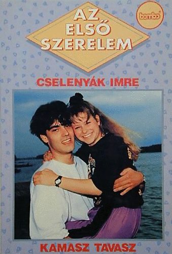 Cselenyák Imre - Az első szerelem-Kamasz tavasz
