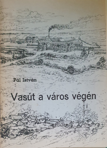 Pl Istvn - Vast a vros vgn