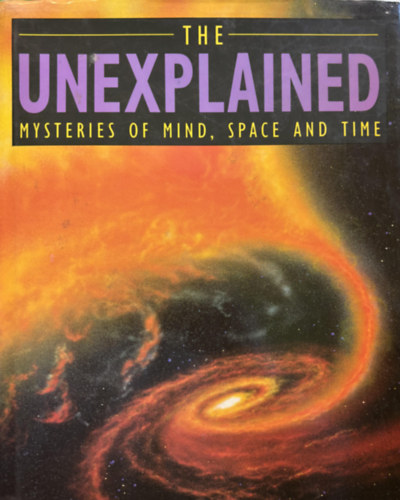 The Unexplained - Mysteries of mind, space and time