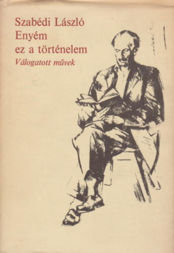 Szab�di L�szl� - Eny�m ez a t�rt�nelem