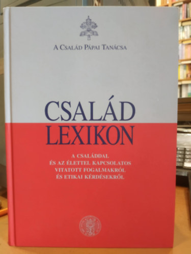 Dr. Rzsa Huba - Csald lexikon - A csalddal s az lettel kapcsolatos vitatott fogalmakrl s etikai krdsekrl