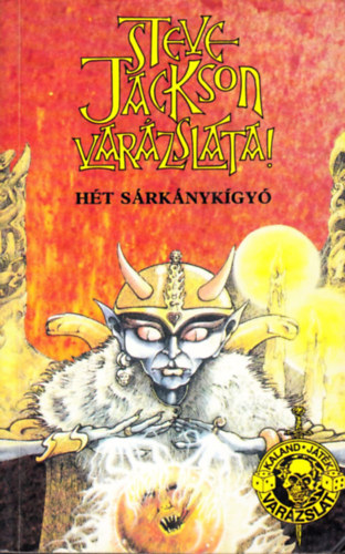 Steve Jackson - Hét sárkánykígyó- Steve JAckson varázslatai