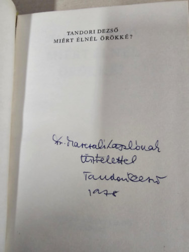 Tandori Dezső - Miért élnél örökké? (Dedikált)