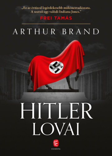 Arthur Brand - Hitler lovai