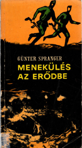 Gnter Spranger - Menekls az erdbe