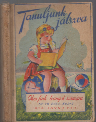 J�vor Piri - Tanuljunk j�tszva (Okos fiuk-le�nyok sz�m�ra 10-16 �ves korig)