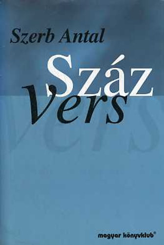 Szerb Antal  (szerk.) - Sz�z vers (t�bbnyelv�)