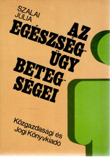Szalai J�lia - Az eg�szs�g�gy betegs�gei