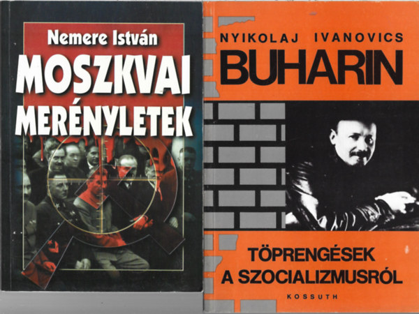 2 db knyv, Nemere Istvn: Moszkvai mernyletek, Buharin: Tprengsek a szocializmusrl